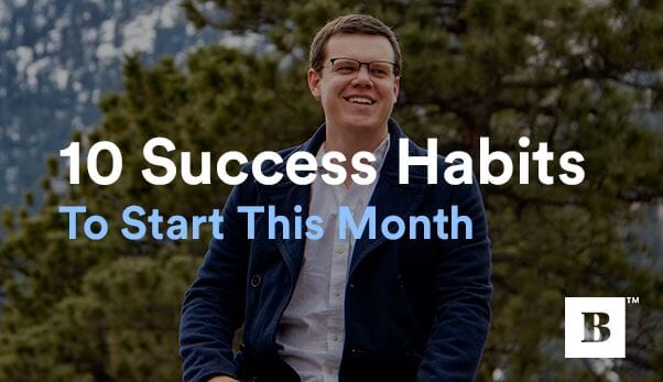 10 Success Habits To Start This Month