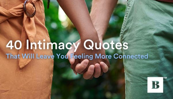 40 Intimacy Quotes That Will Leave You Feeling More Connected