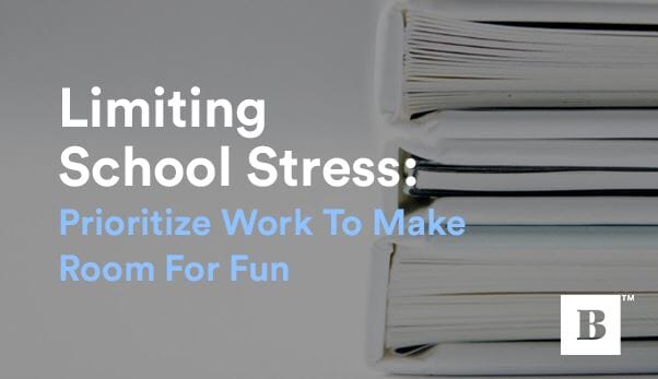Limiting School Stress: Prioritize Work To Make Room For Fun