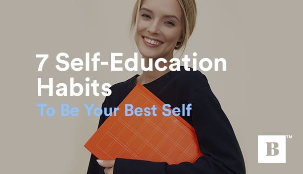 Seven Self-Education Habits To Be Your Best Self