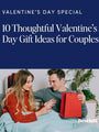 10 Thoughtful Valentine's Day Gifts for Couples