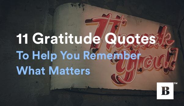 11 Gratitude Quotes To Help You Remember What Matters
