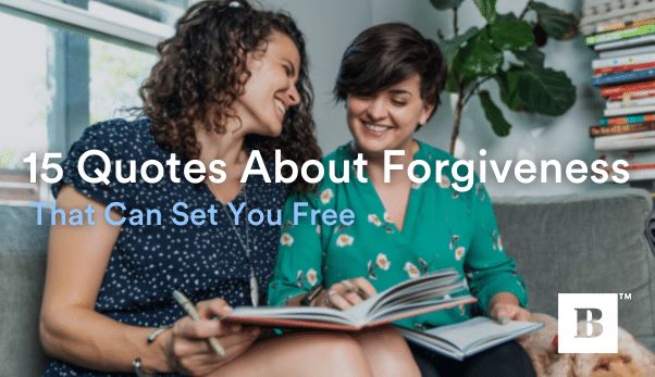 15 Quotes About Forgiveness That Can Set You Free