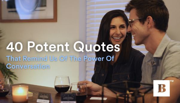 40 Potent Quotes That Remind Us Of The Power Of Conversation