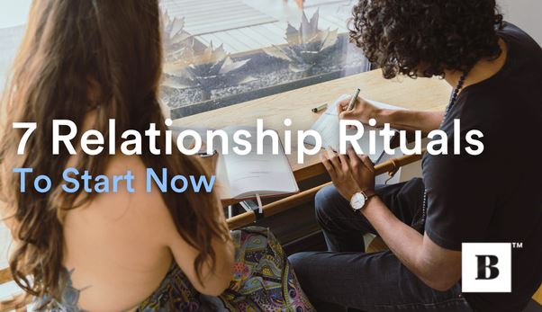 7 Relationship Rituals To Start Now