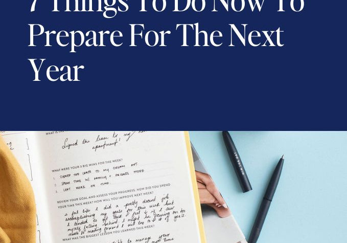 7 Things To Do Now To Prepare For The Next Year