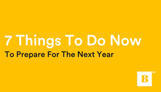 7 Things To Do Now To Prepare For The Next Year