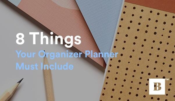 8 Things Your Organizer Planner Must Include