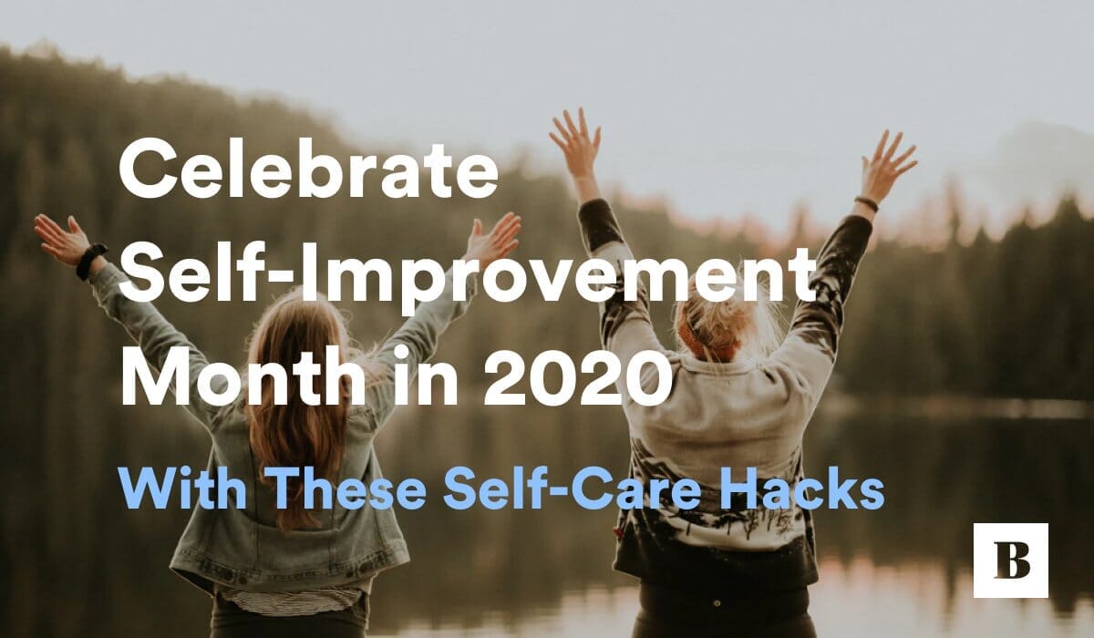 Celebrate Self-Improvement Month With These Self-Care Hacks