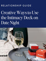 Creative Ways to Use the Intimacy Deck on Date Night