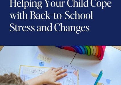 Helping Your Child Cope with Back-to-School Stress and Changes