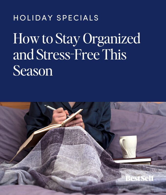 How to Stay Organized and StressFree This Season BestSelf Co.