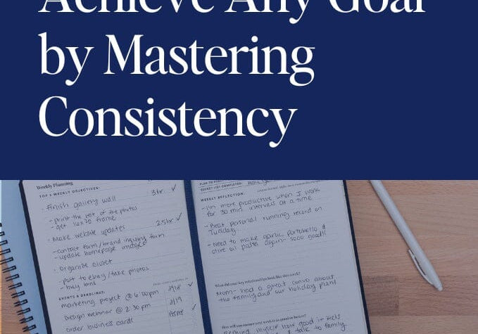 Mastering Consistency: Your Guide to Achieving Goals