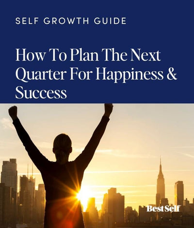 How To Plan The Next Quarter For Happiness & Success