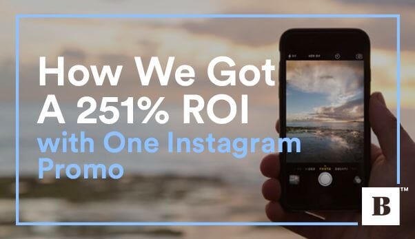 How We Got A 251% ROI with One Instagram Promo