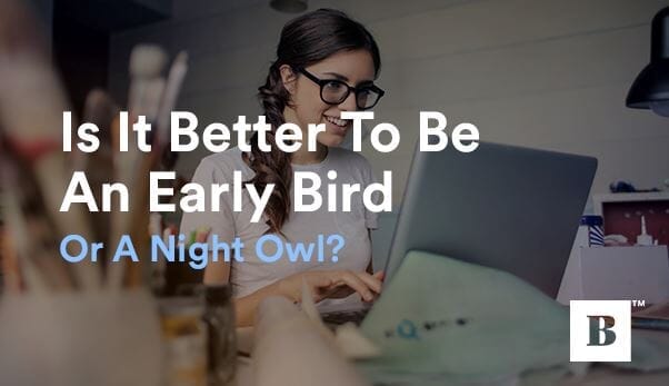 Is It Better To Be An Early Bird Or A Night Owl?