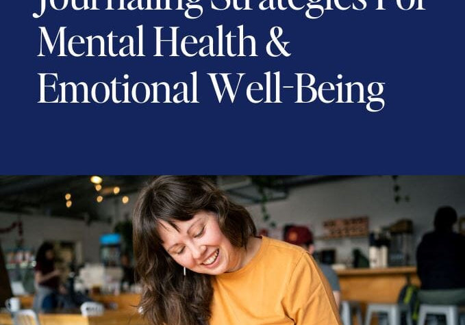 Journaling Strategies For Mental Health & Emotional Well-Being