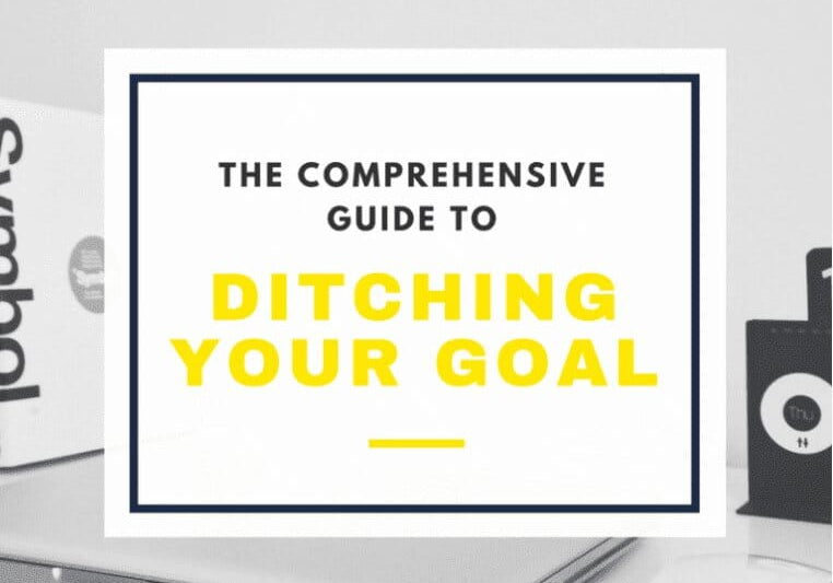 Out With The Old & In With The New: A Comprehensive Guide To Ditching Your Goal