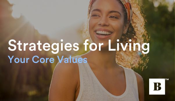 Strategies For Living Your Core Values