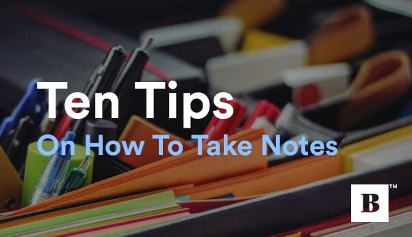 Ten Tips On How To Take Notes