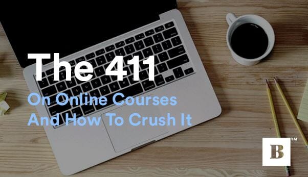The 411 On Online Courses And How To Crush It