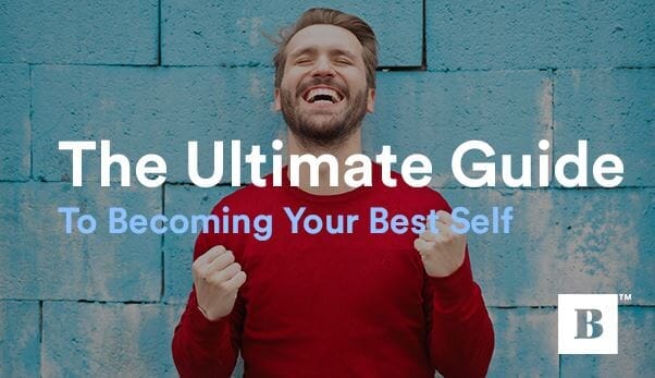 The Ultimate Guide To Becoming Your Best Self