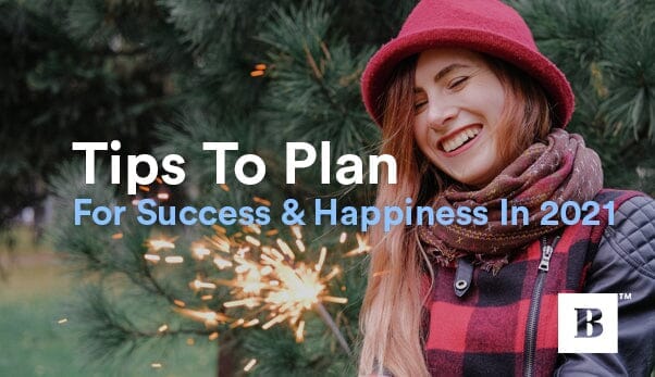 Tips To Plan For Success & Happiness In The New Year