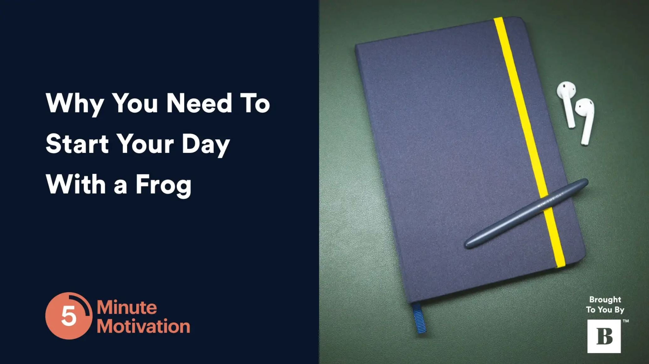Why You Need To Start Your Day With a Frog